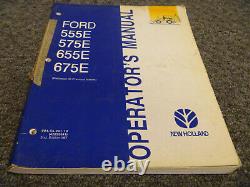 Ford New Holland 555E 575E 655E 675E Backhoe Loader Operator Maintenance Manual