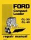 Ford New Holland CL30, CL40 Compact Loader Service Manual Repair Shop Book