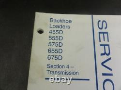 New Holland 455D 555D 575D 655D 675D Backhoe Loader Service Manual Section 4