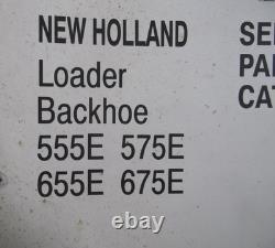 New Holland 555e 575e 655e 675e Backhoe Loader Parts Manual Book Catalog
