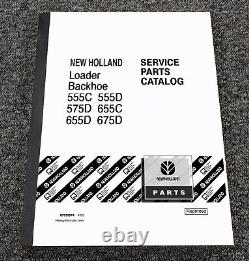 New Holland 655D 675D Loader Backhoe Parts Catalog Manual PN 87033574