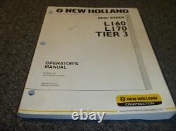 New Holland L160 L170 Tier 3 Skid Steer Loader User Owner Operator Manual xz