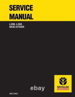 New Holland L250, L255 Skid Steer Loader Service Manual Repair Shop Book