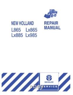 New Holland L865, Lx865, Lx885, Lx985 Skid Steer Loader Service Manual Repair Shop