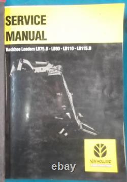 New Holland Lb75. B Lb90 Lb110 Lb115. B Backhoe Service Repair Workshop Manual