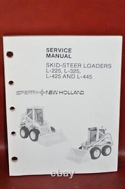 New Holland Skid Steer Loader L225 L325 L425 L445 Service Shop Repair Manual