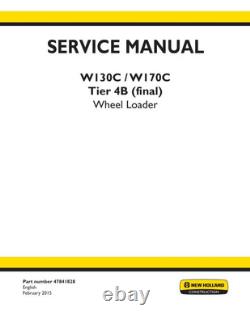 New Holland W130C, W170C Tier 4B Wheel Loader Service Manual Repair Shop Book