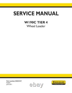 New Holland W190C Tier 4 Wheel Loader Service Manual Repair Shop Book