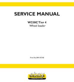 New Holland W230C Tier 4 Wheel Loader Service Manual Repair Shop Book