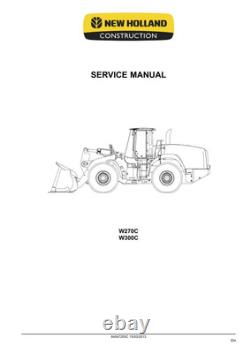 New Holland W270C, W300C Tier 4 Wheel Loader Service Manual Repair Shop Book