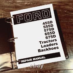 Service Manual For Ford 455D 555D 575D 655D 675D Tractor Loader Backhoe Repair